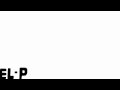 EL-P - How To Serve Man (Stripped) - Bass Boosted