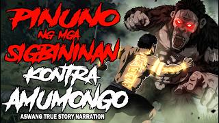 PINUNO NG MGA SIGBININAN KONTRA AMUMONGO (Aswang True Story)