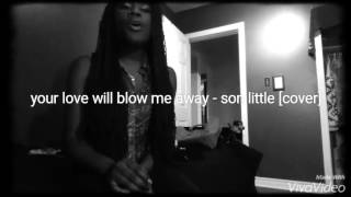 son little - your love will blow me away (cover)