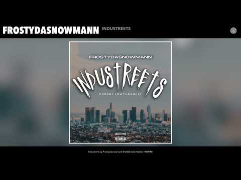Frostydasnowmann - Industreets (Official Audio)