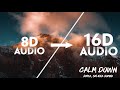 Rema Selena Gomez Calm Down 16D AUDIO NOT 8D