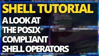 Shell Script Tutorial: A Look At Posix Compliant Shell Operators