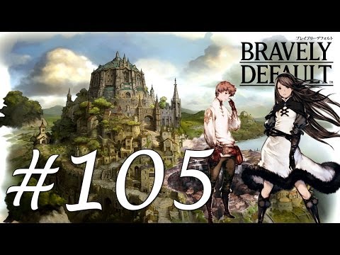 Bravely Default Gameplay Walkthrough Part 105 - Chapter 6 Here We Go Again [English][N3DS]