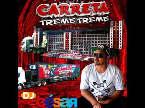 CD Carreta Treme Treme by DJ César - Abertura oficial