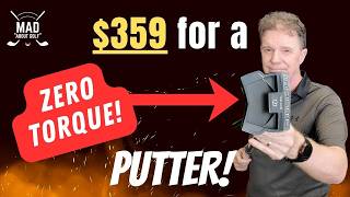Zero Torque Putters for $359… Too Good to Be True?