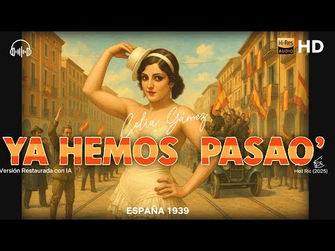 WE HAVE ALREADY PASSED' - Victory Song of the National Side 🇪🇸 (Celia Gámez 1939) | AI Restoration