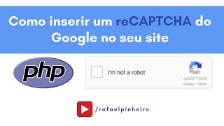 PHP: como inserir um reCAPTCHA do Google no seu site