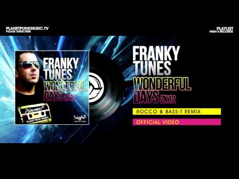 Franky Tunes - Wonderful Days 2K12 - Rocco & Bass-T Remix