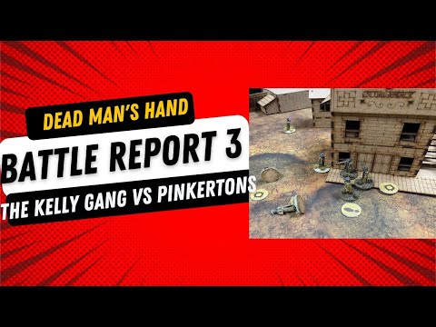 Dead Man's Hand - BATTLE REPORT 3 | Kelly Gang vs Pinkertons