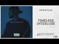 Bryson Tiller Timeless Interlude A N N I V E R S A R Y