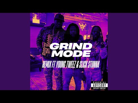 Grind Mode (feat. Young Tweez & Slick Stunna)