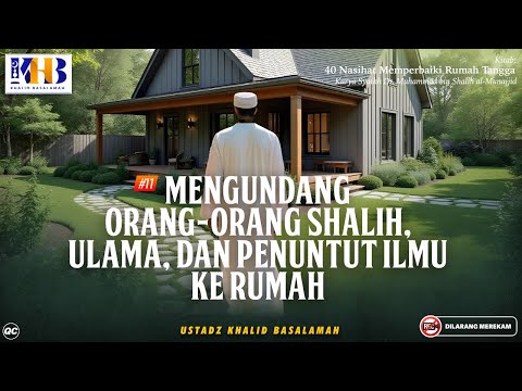 40 Nasihat Memperbaiki Rumah Tangga #11: Mengundang Orang-Orang Shalih, Ulama, & Penuntut Ilmu