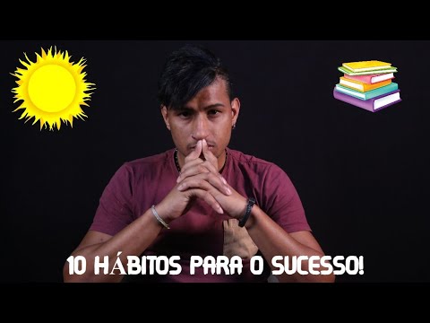 OS 10 HABITOS DAS PESSOAS BEM SUCEDIDAS