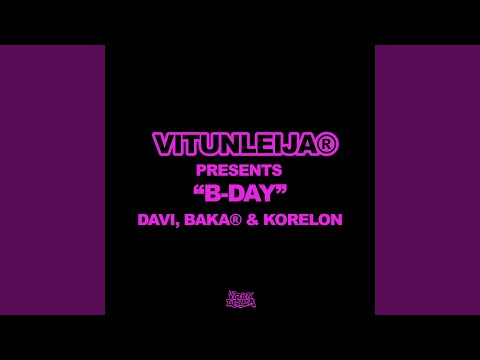 B-Day (feat. DAVI, baka®, Korelon)