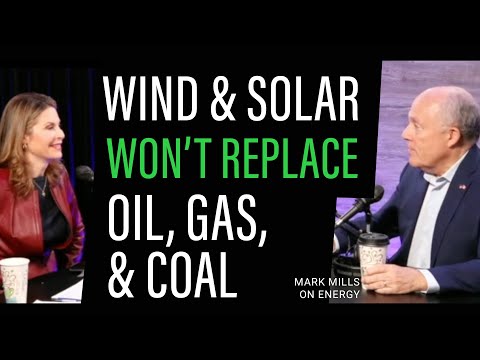 Why Wind and Solar Can't Replace Oil, Gas, and Coal