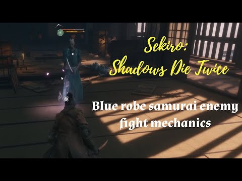 Sekiro: Blue robe samurai enemy (Fencer) fight mechanics