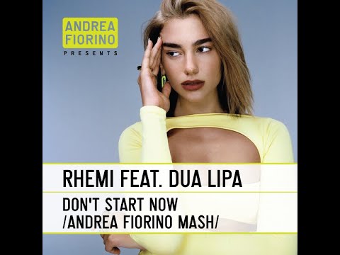 Rhemi feat. Dua Lipa - Don't Start Now (Andrea Fiorino Andromeda Mash) * FREE DL *