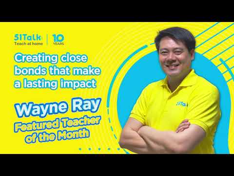 Creating Close Bonds that Make a Lasting Impact | 51Talk Teacher of the Month