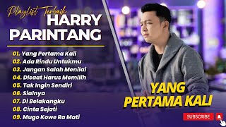 Download lagu HARRY PARINTANG - YANG PERTAMA KALI - ADA RINDU UNTUKMU || LAGU COVER POP LAWAS TERPOPULER 2025 mp3