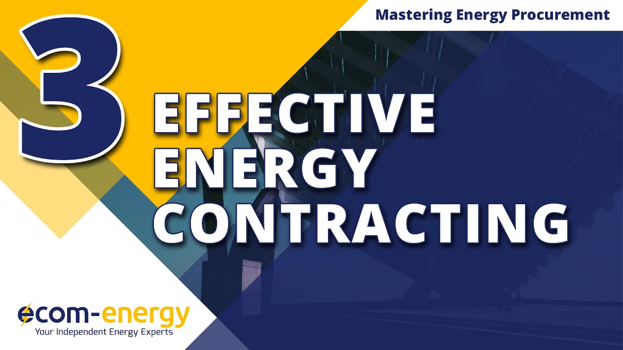 Mastering Energy Procurement: Episode 3 - Effective Energy Contracting