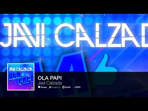 Javi Calzada - Ola Papi (Audio)
