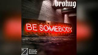 BE SOMEBODY