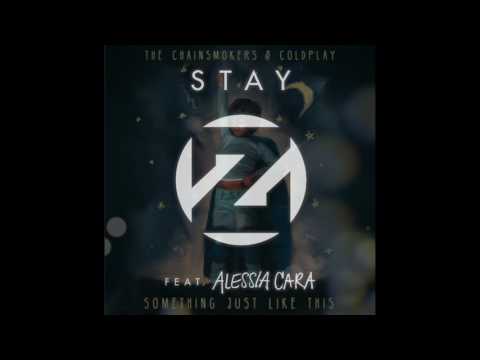 Stay/Something Just Like This - ZEDD Ft. Alessia Cara/The Chainsmokers x Coldplay MASHUP