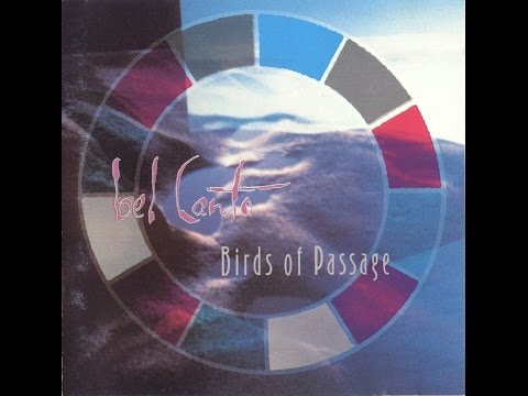 BEL CANTO - BIRDS OF PASSAGE 1989 (FULL ALBUM HD)