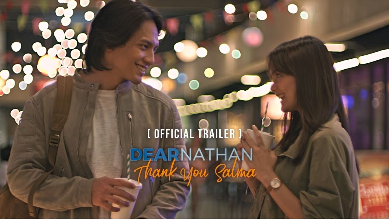 Dear Nathan Thank You Salma Full Movie Dear Nathan: Thank You Salma - Sinopsis, Pemain, OST, Episode, Review