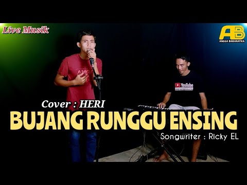 BUJANG RUNGGU ENSING (Ricky EL) || Cover by Heri || 🔴 Live Musik Orgen Tunggal 2023 ✅️