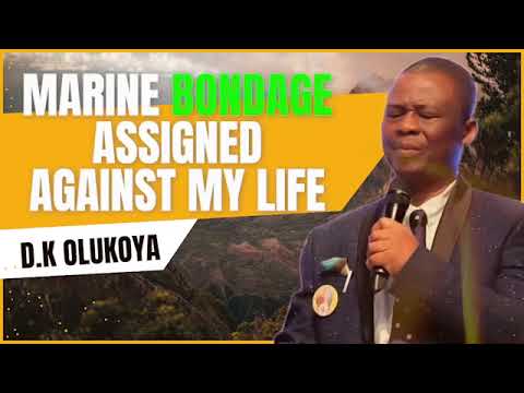 DR. OLUKOYA PROPHETIC MIDNIGHT DECLARATION | MARINE BONDAGE ASSIGNED AGAINST MY LIFE