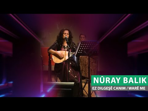 NÛRAY - EZ DILGEŞÊ CANIM / WARÊ ME