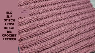 BLO Slip Stitch 1 Row Repeat Rib Crochet Pattern | LEFT HANDED | Crochet Scarf Blanket Cardigan