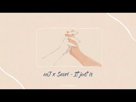 [韓繁中字] eaJ x Seori - It just is (Feat. Keshi's Strat) [Chinese Lyrics]