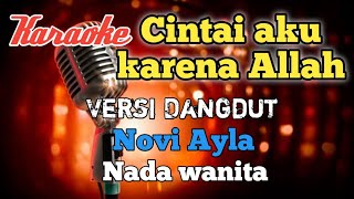 Download lagu Cintai aku karena Allah - Novi Ayla | Karaoke Dangdut nada wanita mp3