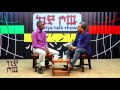 Kiya Talk Show - Interview - Paulos Fikadu - Part 1
