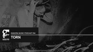 Torn - Samurai Music Official Podcast 034