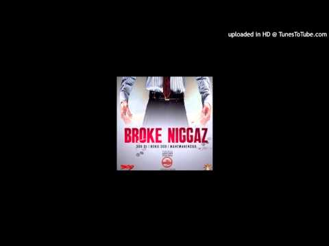 300OJ X Bengi Glo X ManeMane4cgg "Broke Niggas"