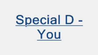 special D - You.