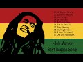 Bob Marley Top Hits Bob Marley Best Reggae Songs 2018