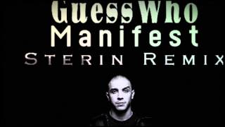 Guess Who - Manifest (Sterin Remix)