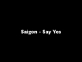 Saigon - Say Yes