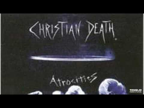 Christian Death - Atrocities Full Album