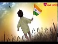 15th August WhatsApp Status 30 Sec Independence Day Status Love Spring