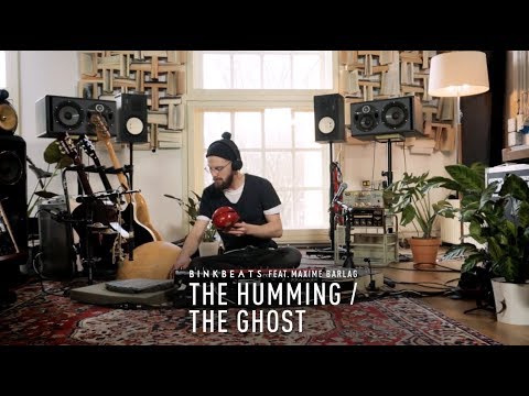 BINKBEATS - The Humming / The Ghost (feat. Maxime Barlag)