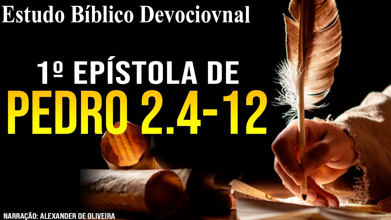 PRIVILÉGIOS E RESPONSABILIDADES CRISTÃS - 1 Pedro 2. 4-12 / Alexander de Oliveira