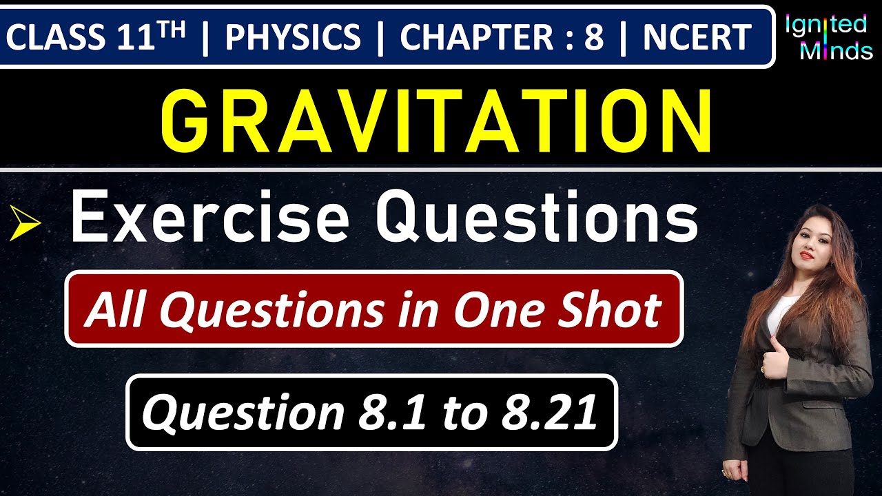 Class 11th Physics Chapter 8 | Exercise Questions (8.1 to 8.21) | Gravitation | NCERT