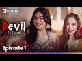 Devil Se Shaadi FULL EPISODE 1 | 19 Saal Ki Ishqi Ki Kahani | Hindi Love Story | Hindi Drama