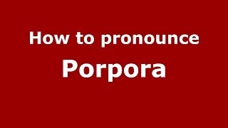 How to pronounce Porpora