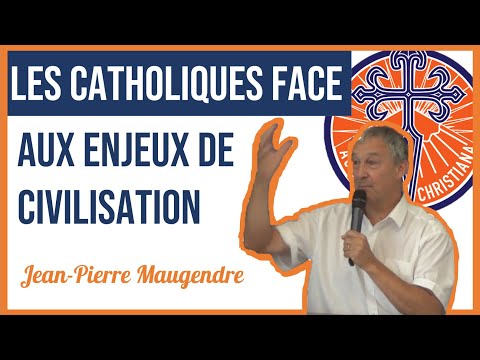 Jean-Pierre Maugendre : Les catholiques face aux enjeux de civilisations